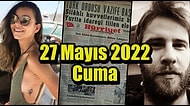 Saatli Maarif Takvimi Ayağınıza Geldi! Tarihte Bugün Ne Oldu: 27 Mayıs