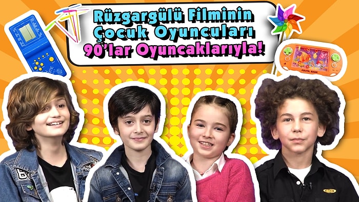 Rüzgargülü'nün Çocuk Oyuncuları 90'lar Oyuncaklarıyla Soruları Cevaplıyor!