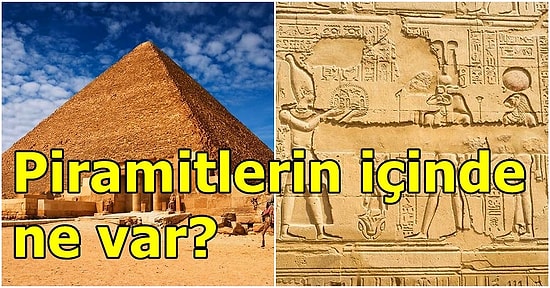 Yüzyıllardır Merak Edilen Antik Gizem: Firavunlar Piramitlerin İçinde Ne Sakladı?