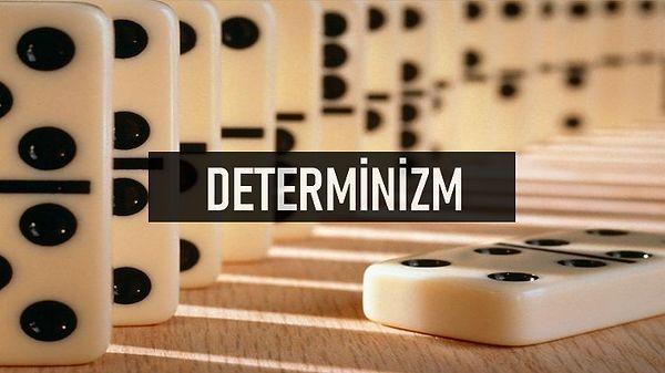Felsefede 'Determinizm' Ne Demek?