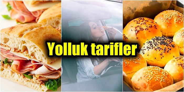 Yola Çıkarken Yanınıza Bu Atıştırmalıkları Alın: Çok Pratik ve Birbirinden Lezzetli Yolluk Yemekler