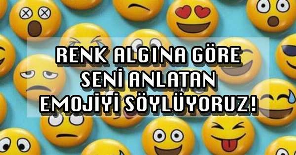 Renk Algına Göre Seni Anlatan Emojiyi Söylüyoruz!