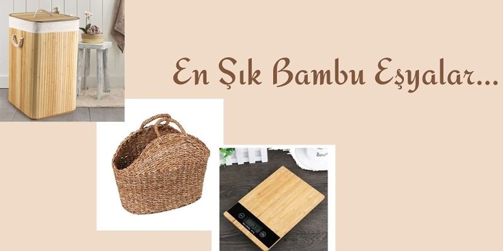Evinize Modern Bir Hava Katacak Bambu Eşyalar