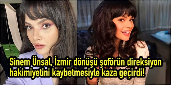 Sevilen Oyuncu Sinem Ünsal Trafik Kazası Geçirdi!