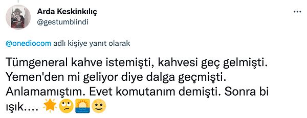 11. Emret komutanım dememişsin en azından.😅