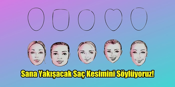 Yüz Şeklini Seç, Sana Yakışacak Saç Kesimini Söyleyelim!