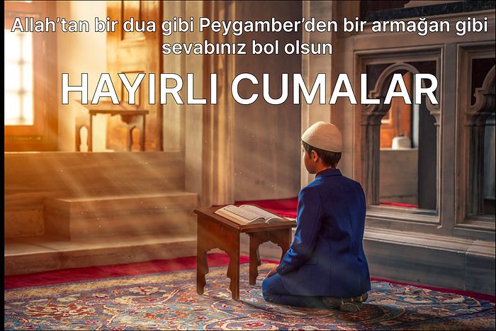 Cuma Mesajları Yazılı, Anlamlı ve Resimli: Yeni, Kısa ve Ayetli Cuma Mesajlarıyla Hayırlı Cumalar (3 Haziran)