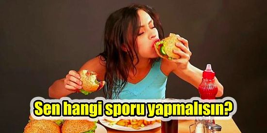 Bu Yemeklerden Seçtiklerine Göre Hangi Sporu Yapman Gerekiyor?