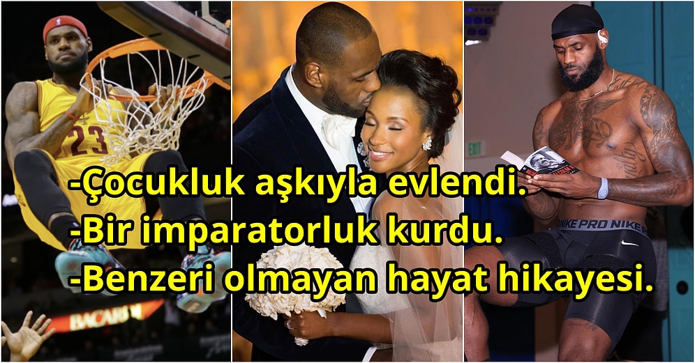 Tarihi Kendi Elleriyle Yazıp İmzasını Atan Basketbolun Kralı LeBron James'in Hayatına Dair Bilmeniz Gerekenler