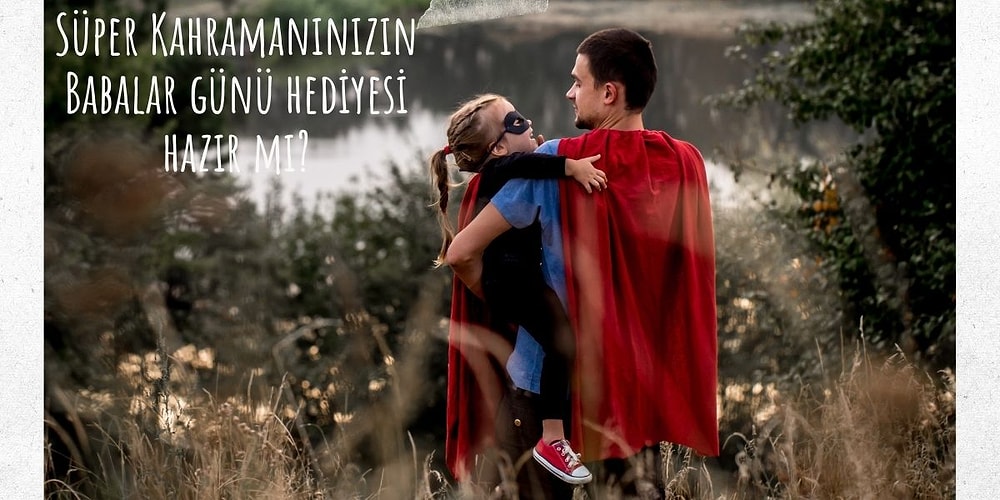 Dünyanın En Şahane Babalarını Mutlu Etmeye Hazırız! Babalar Günü İçin Tercih Edebileceğiniz 12 Hediye