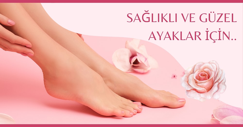 Açık Ayakkabı Giymeyi Sevenlere: Ayaklarınızı Yaza Hazırlayacak Ayak Bakım Tüyoları