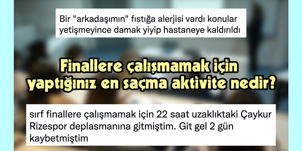 Finallere Çalışmamak İçin Yaptıkları En Saçma Aktiviteleri Paylaşarak Güldüren Takipçilerimiz