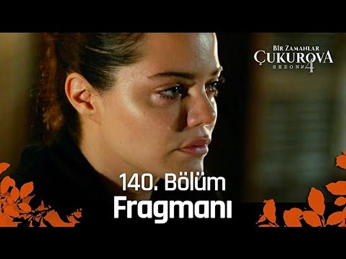 Bir Zamanlar Çukurova 140. Bölüm Fragmanı Yayınlandı! İşte Bir Zamanlar Çukurova Fragman ve Son Bölüm Özeti