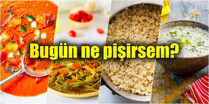 'Bugün Ne Pişirsem?' Diye Düşünenler İçin Çok Lezzetli Yaz Yemekleri Tariflerini Veriyoruz