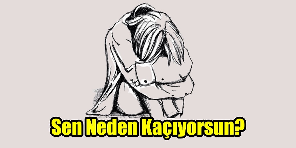 Evet/Hayır Psikolojik Teste Göre Sen Neden Kaçıyorsun?