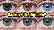 Göz Rengini Seç, En Baskın 3 Özelliğini Söyleyelim!