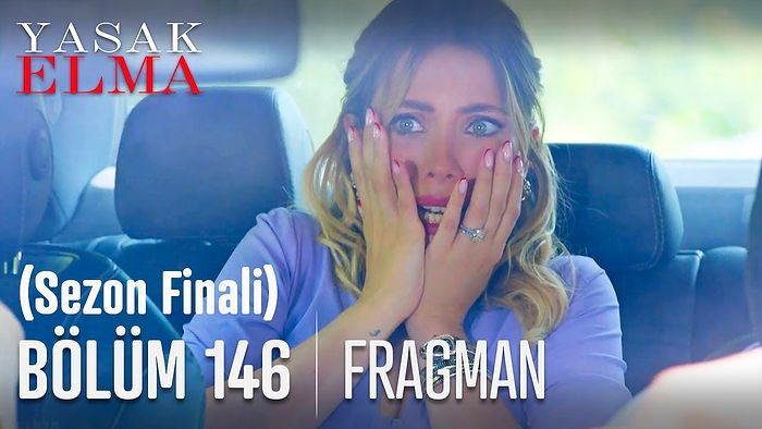 Yasak Elma 146. Bölüm Fragmanı Yayınlandı! İşte Yasak Elma Sezon Finali Fragman ve Son Bölüm Özeti