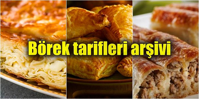 Hamur İşi Sevenlere Özel, Su Böreğinden El Açmasına Yüzlerce Tarifin Olduğu Dev Börek Tarifleri Arşivi