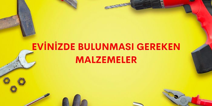 Lazım Olmaz Demeyin! Yapı Marketin En Çok Satılan Ürünleri