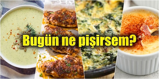 'Ne Yemek Yapacağım?' Diye Düşünürken Çıldıranlara Özel Çok Pratik Tariflerle Günün Menüsü