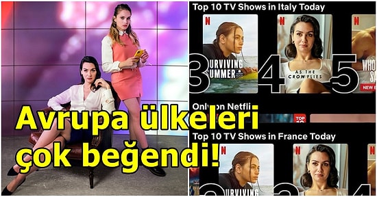 Netflix Türkiye'nin Yeni Dizisi 'Kuş Uçuşu' Avrupa Ülkelerinde En Çok İzlenen Diziler Arasına Girdi