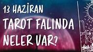 Tarot Falına Göre 13 Haziran Pazartesi Günü Senin İçin Nasıl Geçecek?