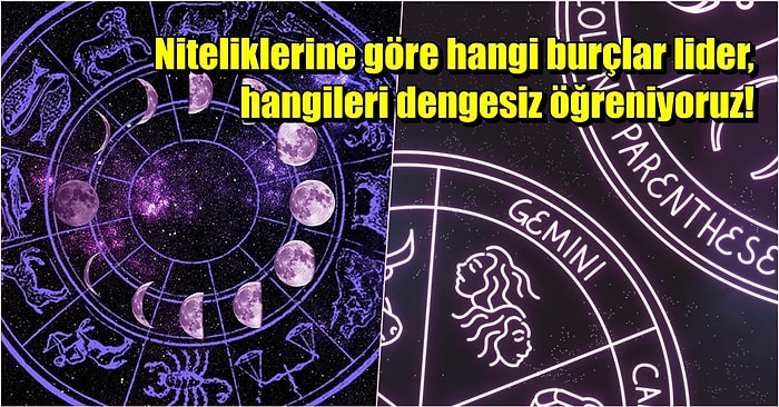 Zodyakta Nitelikleri Anlatan Öncü, Sabit ve Değişken Burçların Özellikleri Nelerdir?