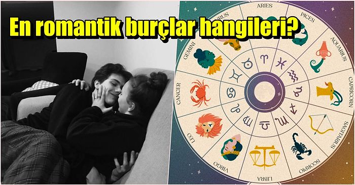 İlişkisinde Sevdiğini Pamuklara Sarıp Sarmalayacak En Romantik Burçlar Hangileridir?