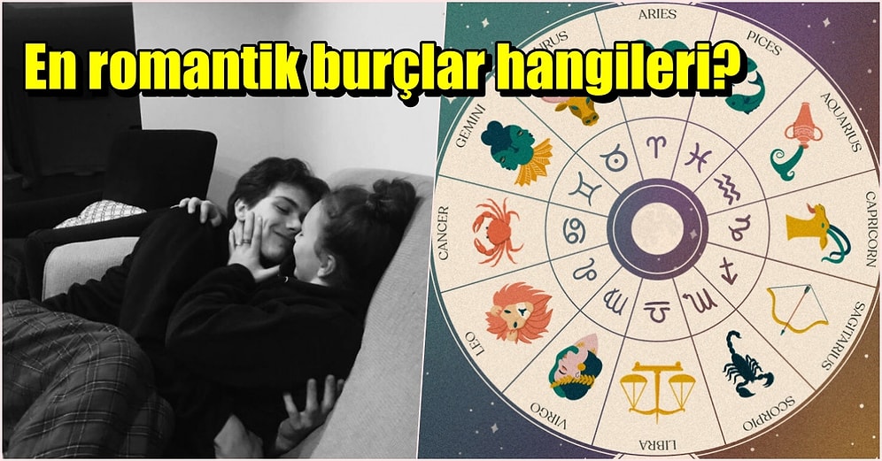 İlişkisinde Sevdiğini Pamuklara Sarıp Sarmalayacak En Romantik Burçlar Hangileridir?