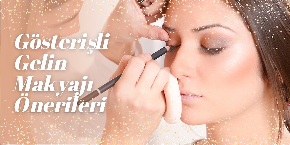 Doğalından Gösterişlisine Bu Sezonun En İyi Gelin Makyajı Seçenekleri