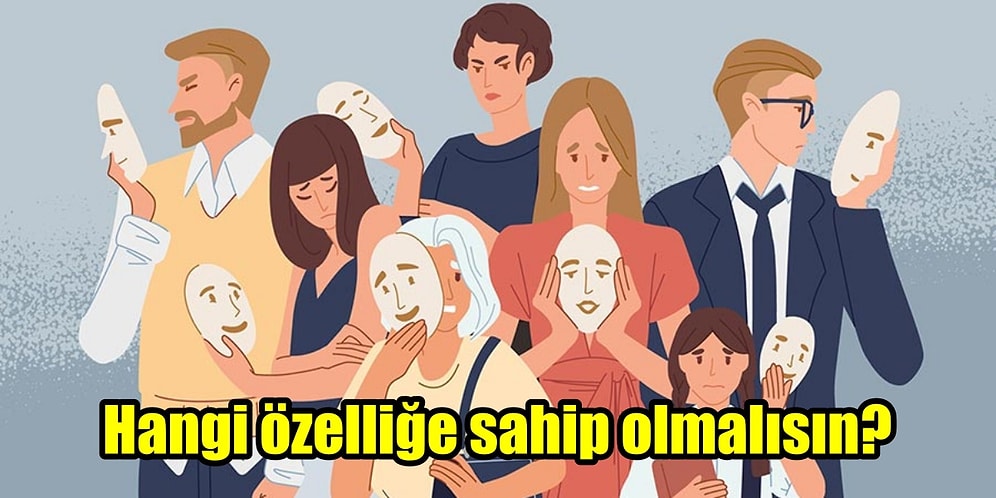 Bu Kişilik Testine Göre Kendinde Olmasını İstediğin Özellik Ne?