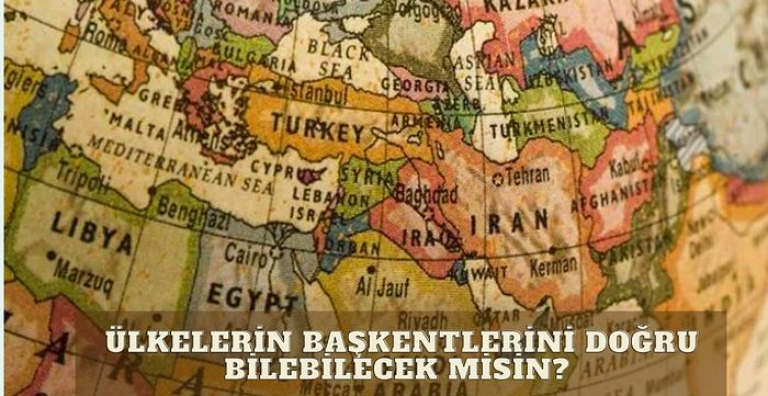 Ülkelerin Başkentlerini Doğru Bilebilecek misin?