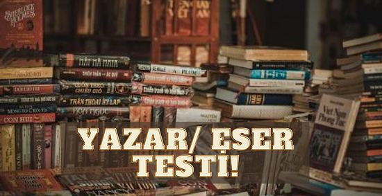 AYT Edebiyatta Full Çekerim Diyenler Buraya! Bu Yazar/Eser Testinde Kaç Doğru Yapabileceksin?