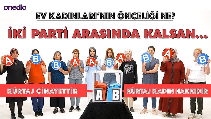 Ev Hanımları Oy Vermeyi Deniyor: Kürtaj Hak mı Yoksa Yasaklanmalı mı?