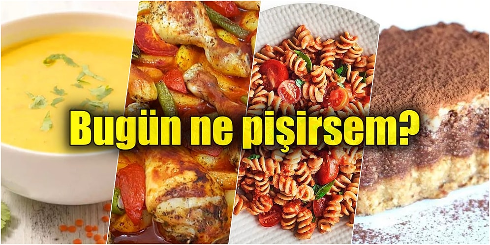 'Akşama Ne Pişirsem?' Diye Düşünüyorsanız Sizler İçin Lezzetli, Hafif ve Pratik Günün Menüsünü Oluşturduk