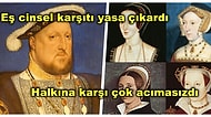 İngiltere'nin En Acımasız Kralı Olarak Bilinen VIII. Henry Hakkında Rahatsız Edici Gerçekler