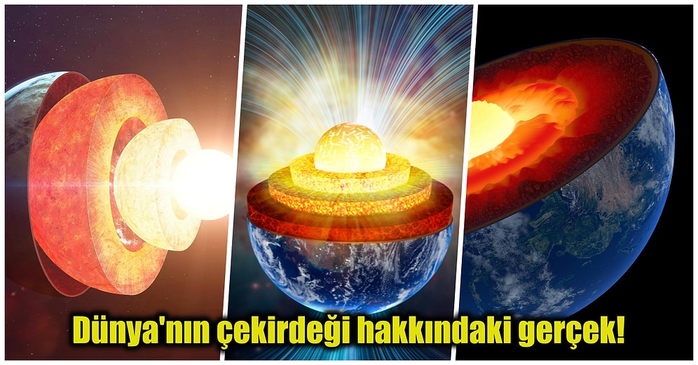 Yeni Yapılan Çalışmalarla Birlikte Dünya'nın Çekirdeği Hakkında Öğrenilen Birbirinden İlginç Gerçekler