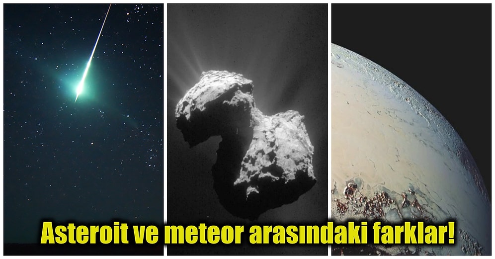 Kozmosun Boşluğunda Başıboş Gezen Meteorlar, Asteroitler ve Kuyruklu Yıldızlar Arasındaki Farkları Açıklıyoruz