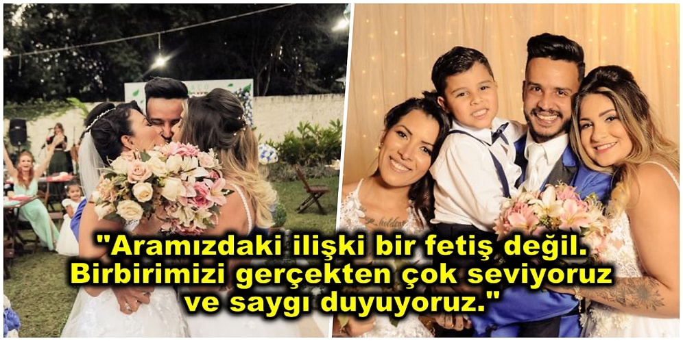 Bu Üçlü Çok Güçlü: Eşinin Biseksüel Olduğunu Öğrendikten Sonra Başka Bir Kadınla Daha Evlenen Adam