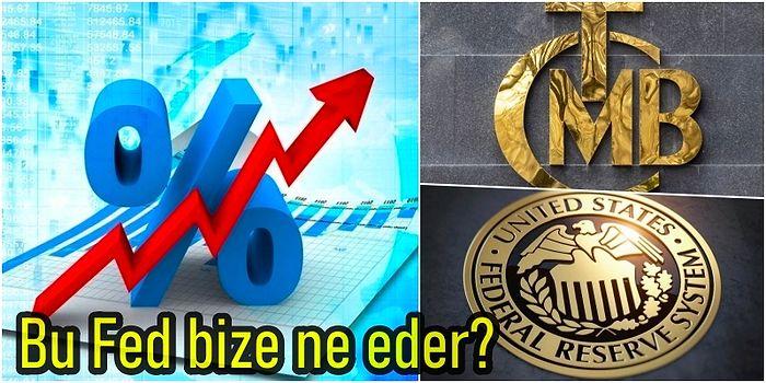 Uzun Vadede Ekonomistler Karamsar: Fed'in Faiz Artışının Türkiye'ye Etkileri Ne Olacak?
