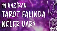 Tarot Falına Göre 19 Haziran Pazar Günü Senin İçin Nasıl Geçecek?