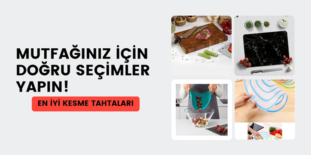 Çeyiz Hazırlığında Olanlar Buraya! Mutfağın Olmazsa Olmazı En iyi Kesme Tahtaları