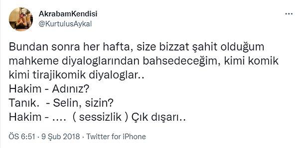 Avukat Kurtuluş Aykal, her hafta girdiği duruşmalarda şahit olduğu bazı diyalogları Twitter takipçileri ile paylaştı