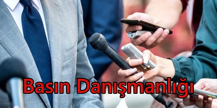 Basın Danışmanlığı Nedir? Basın Danışmanı Ne İş Yapar? Basın Danışmanı Olmak İçin Gerekenler Nelerdir?