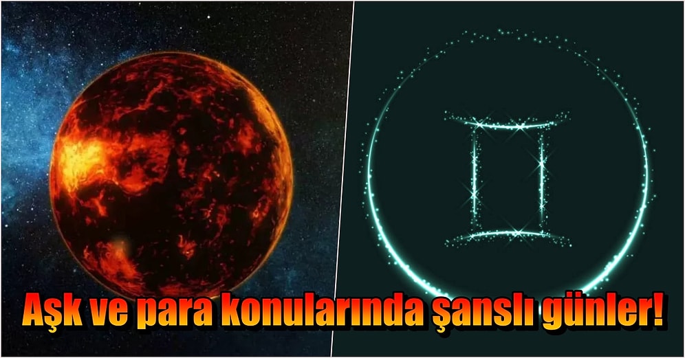 23 Haziran İtibariyle Venüs İkizler Burcuna Geçiş Yapıyor! Peki Burçlara Etkileri Neler Olacak?