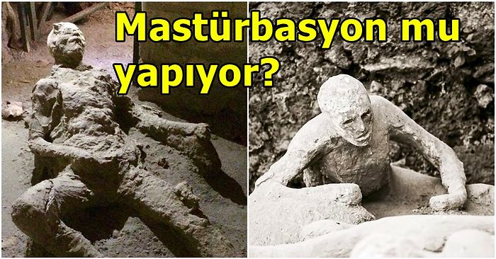 Pompeii'de Mastürbasyon Yaparken Taşlaştığı İddia Edilen Adamın Gerçek Hikayesi