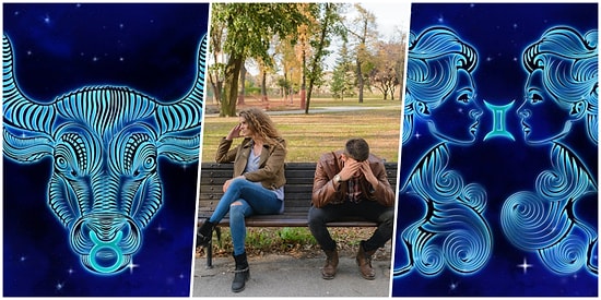 Ayrılığınızın Sebebi Burcunuz Olabilir: Hangi Burçların Birbiriyle Anlaşamadığını Tek Tek Anlatıyoruz