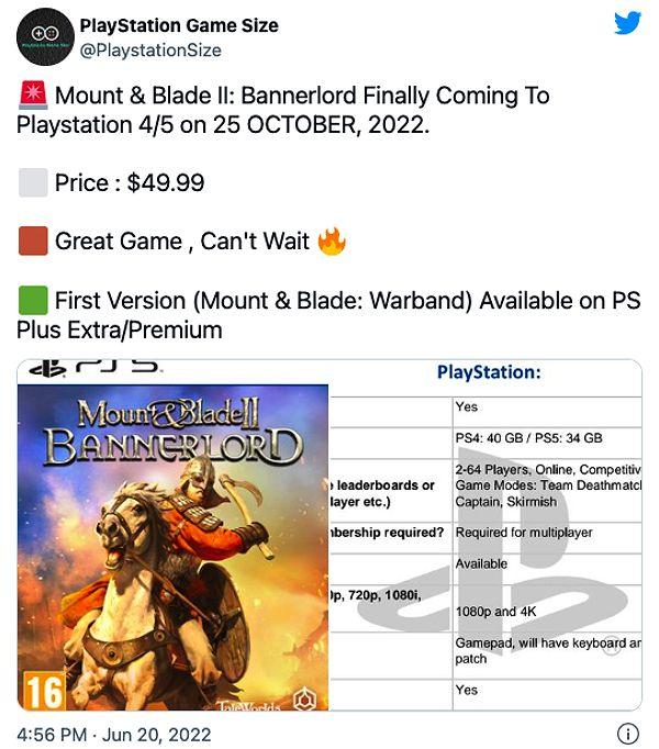 Yapılan sızıntılara göre Mount&Blade II: Bannerlord 25 Ekim 2022 tarihinde PlayStation 4 ve PlayStation 5'teki yerini alacak.