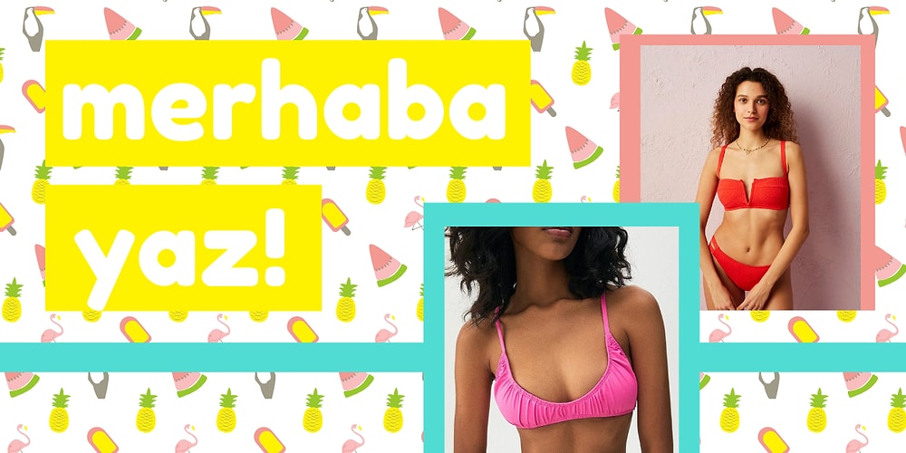 Sevilen Markaların En Güzel Bikini ve Mayo Modelleri