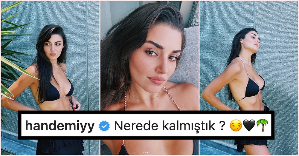 Hande Erçel, Göz Kamaştıran Bikinili Fotoğraflarıyla Yaz Sezonunu Açtı; Bikinisinin Fiyatı Dudak Uçuklattı!
